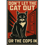 Don't Let the Cat Out or the Cops In Poster Print - The Original Underground