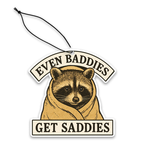 Even Baddies Get Saddies Air Freshener - The Original Underground