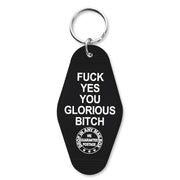 F--k Yes You Glorious B-tch Keychain - The Original Underground
