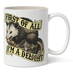 First of All I'm a Delight Mug - The Original Underground