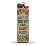 Give Us This Day Our Daily Meds Lighter - The Original Underground