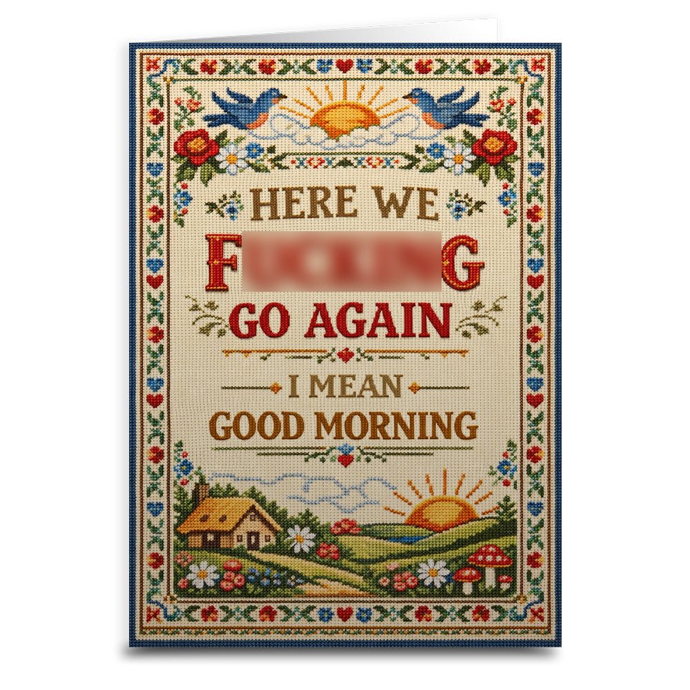 Here We F--king Go Again Card - The Original Underground