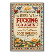 Here We F - king Go Again Sticker - The Original Underground