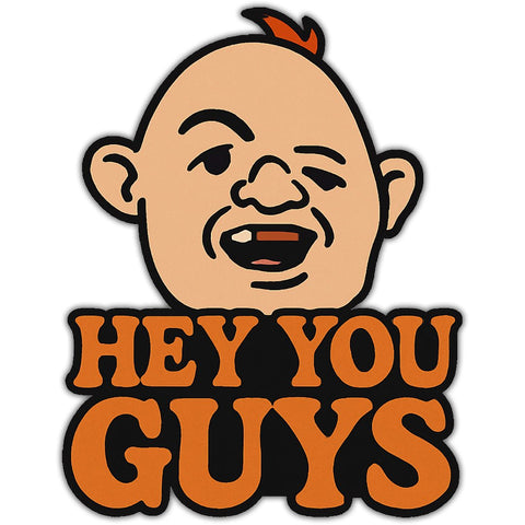 Hey You Guys Sticker - The Original Underground