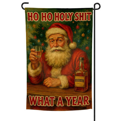 Ho Ho Holy Sh - t, What a Year Garden Flag - The Original Underground