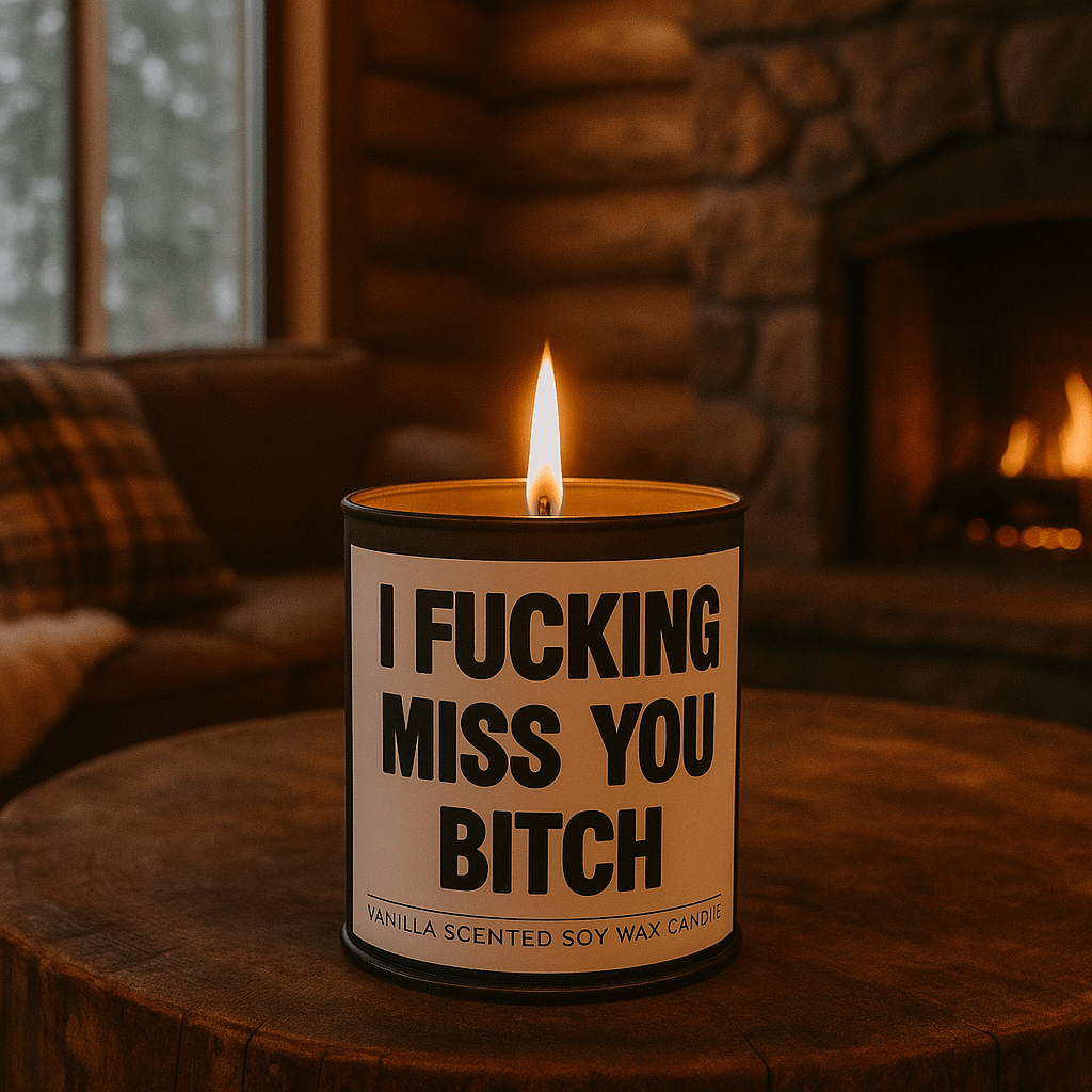 I F--king Miss You B-tch Scented Candle - The Original Underground
