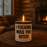 I F - king Miss You B - tch Scented Candle - The Original Underground