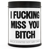 I F - king Miss You B - tch Scented Candle - The Original Underground