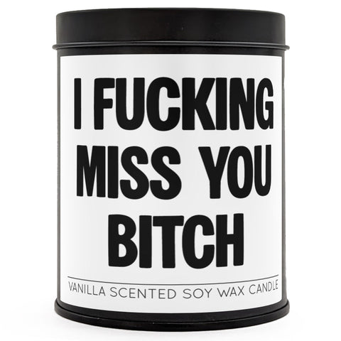 I F - king Miss You B - tch Scented Candle - The Original Underground