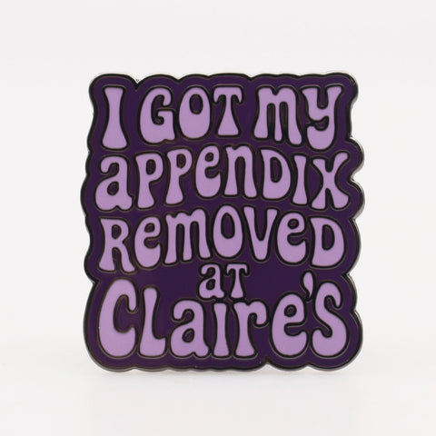 I Got My Appendix Removed at Claire's Enamel - The Original Underground