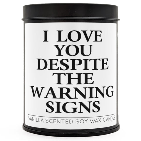 I Love You Despite the Warning Signs Scented Candle - The Original Underground