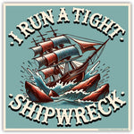 I Run a Tight Shipwreck Sticker - The Original Underground