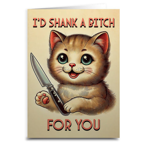 I'd Shank a B - tch for You Card - The Original Underground