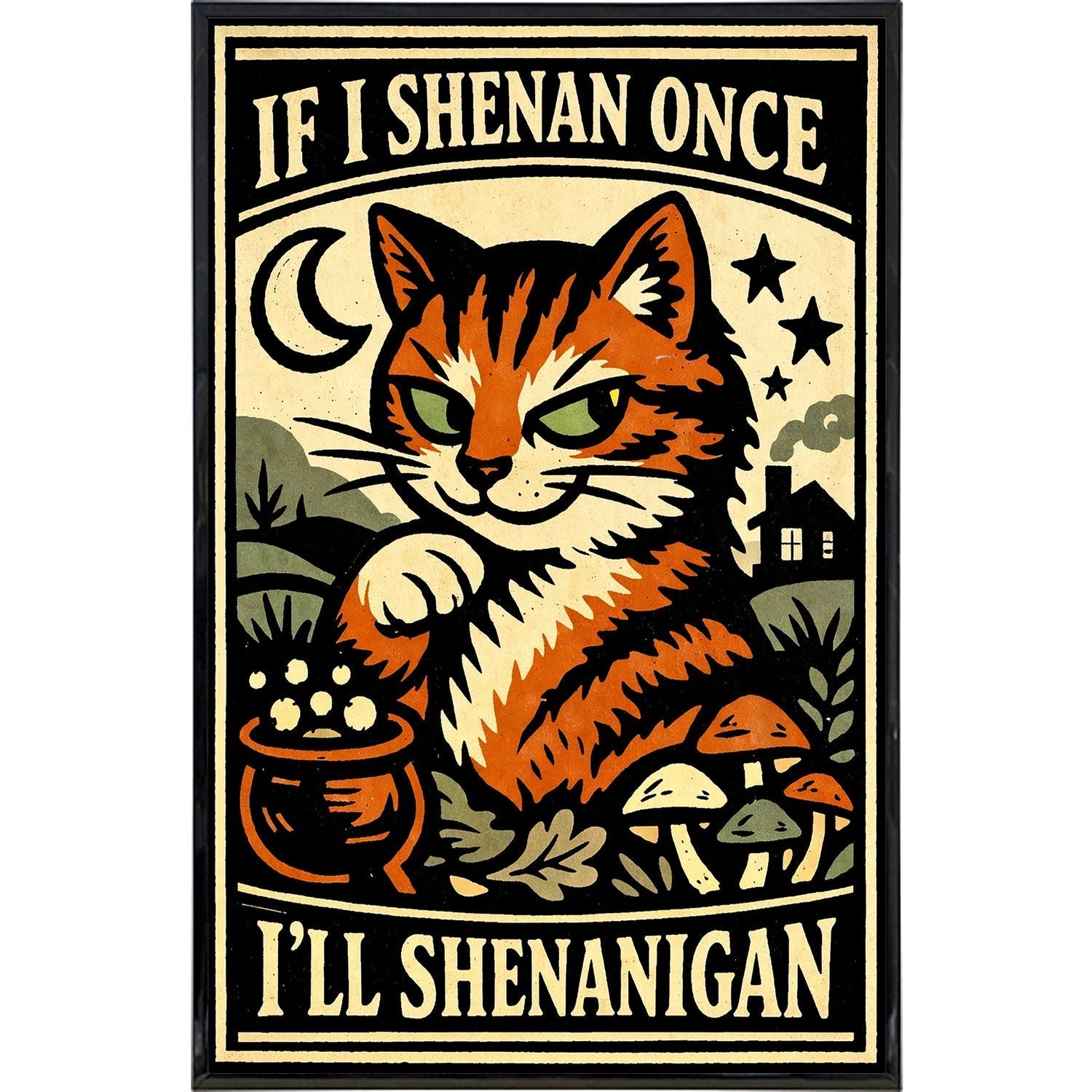 If I Shenan Once I'll Shenanigan Print - The Original Underground