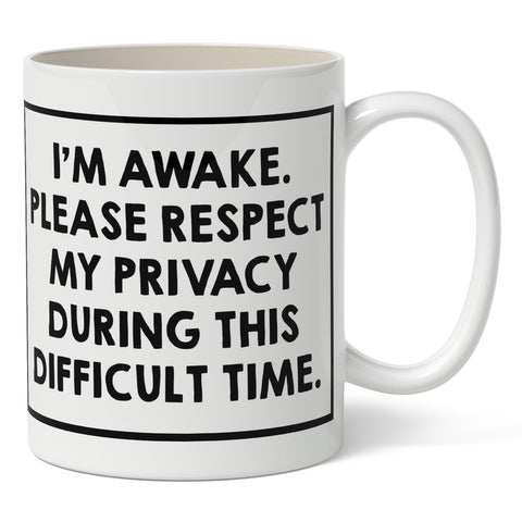 I'm Awake. Please Respect my Privacy Mug - The Original Underground