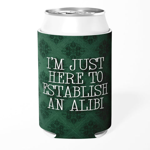 I'm Just Here to Establish an Alibi Can Cooler - The Original Underground