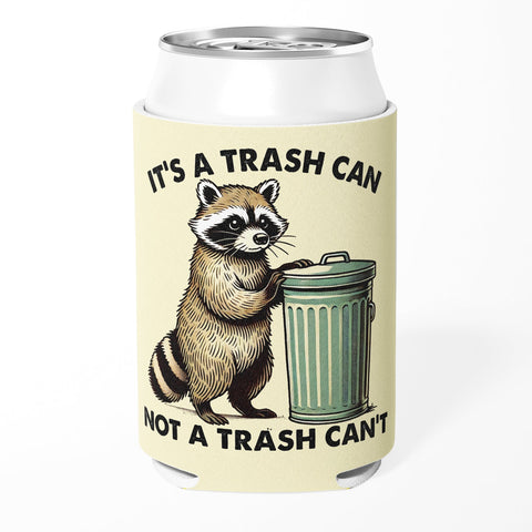 It's a Trash Can Not a Trash Can't Can Cooler - The Original Underground