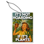 It's Not Hoarding If It's Plants Air Freshener - The Original Underground