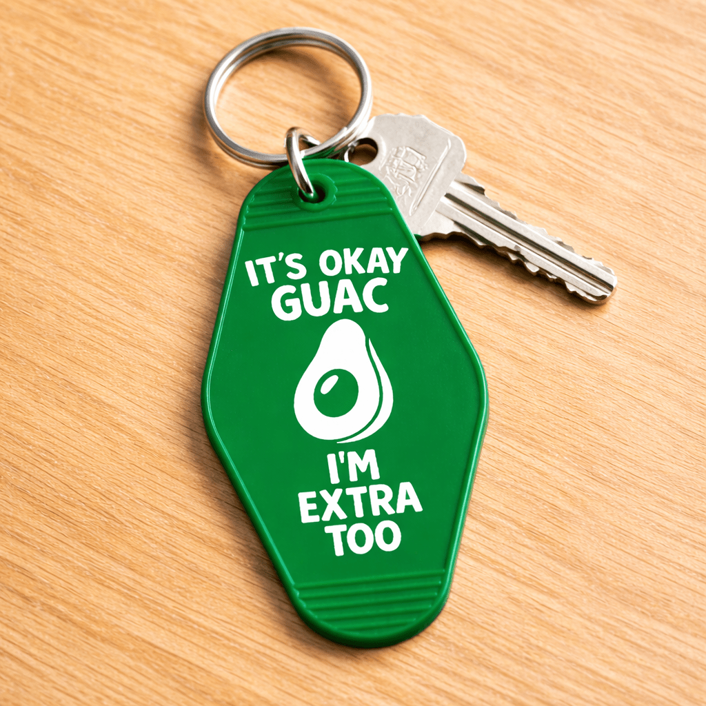 It's Ok Guac, I'm Extra Too Keychain - The Original Underground
