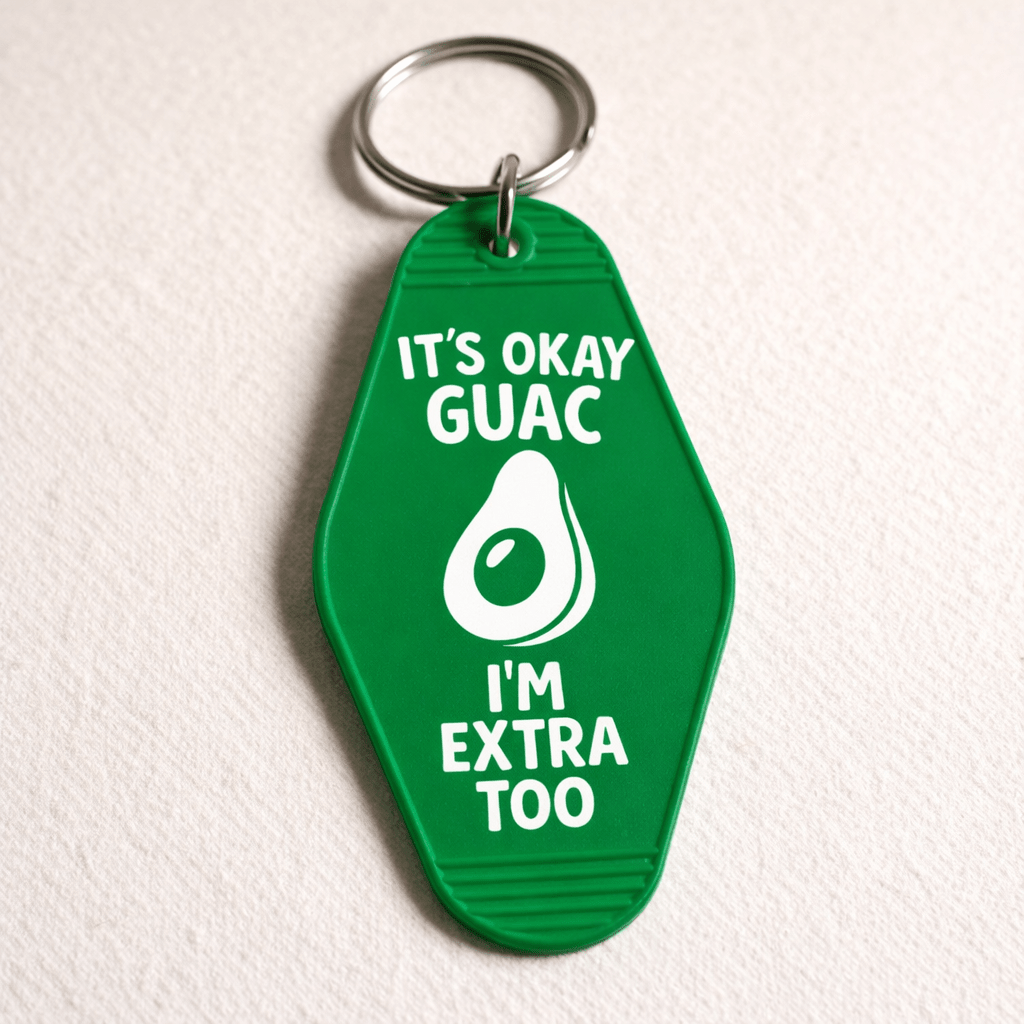 It's Ok Guac, I'm Extra Too Keychain - The Original Underground