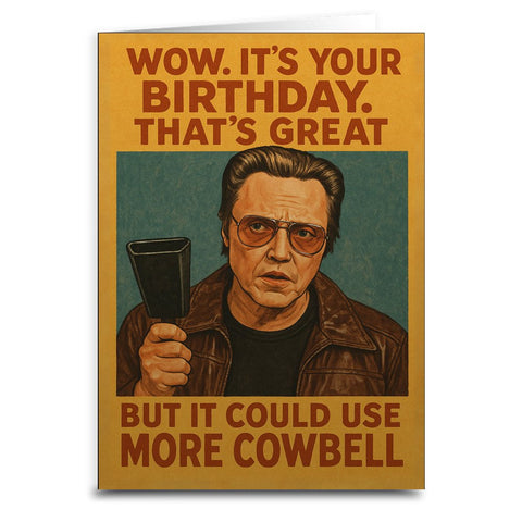 It's Your Birthday But It Could Use More Cowbell Birthday Greeting Card - The Original Underground