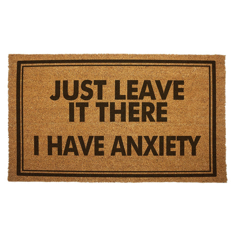 Just Leave It There I Have Anxiety Door Mat - The Original Underground