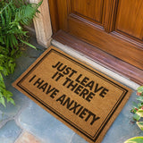 Just Leave It There I Have Anxiety Door Mat - The Original Underground