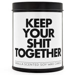 Keep Your Sh - t Together Scented Candle - The Original Underground