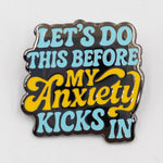 Let's Do This Before My Anxiety Kicks In Enamel - The Original Underground