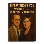 Life Without You Would Be Especially Heinous Greeting Card - The Original Underground