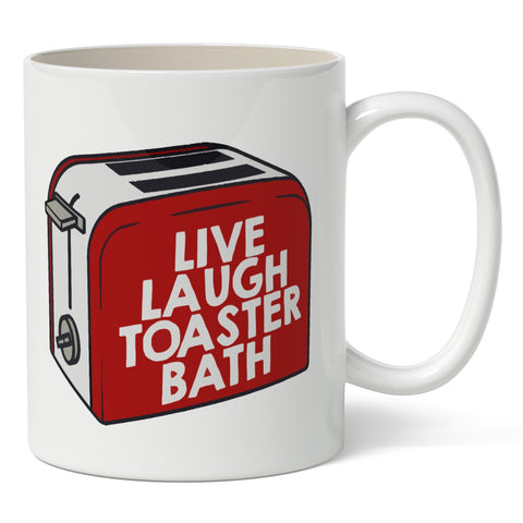 Live Laugh Toaster Bath Mug - The Original Underground