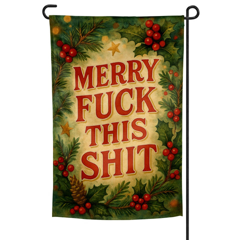 Merry F - ck This Sh - t Garden Flag - The Original Underground