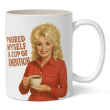 Poured Myself a Cup of Ambition Mug - The Original Underground