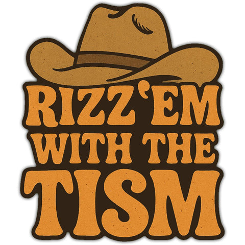 Rizz 'Em With the Tism Sticker - The Original Underground