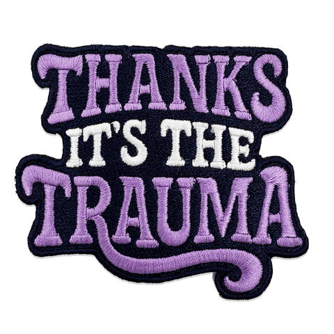 Thanks It's the Trauma Patch - The Original Underground