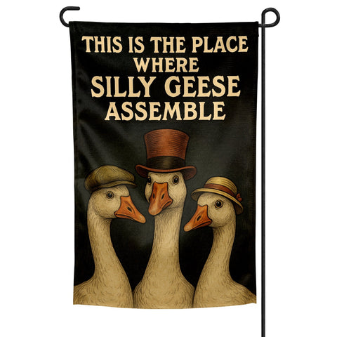 This is the Place Where Silly Geese Assemble Garden Flag - The Original Underground