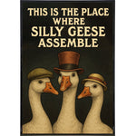 This is the Place Where Silly Geese Assemble Poster Print - The Original Underground