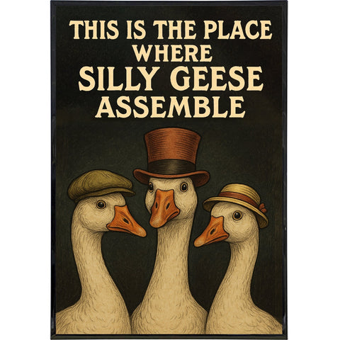 This is the Place Where Silly Geese Assemble Poster Print - The Original Underground