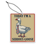 Today I'm a Serious Goose Air Freshener - The Original Underground