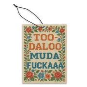 Too-daloo Muda F--kaaa Air Freshener - The Original Underground