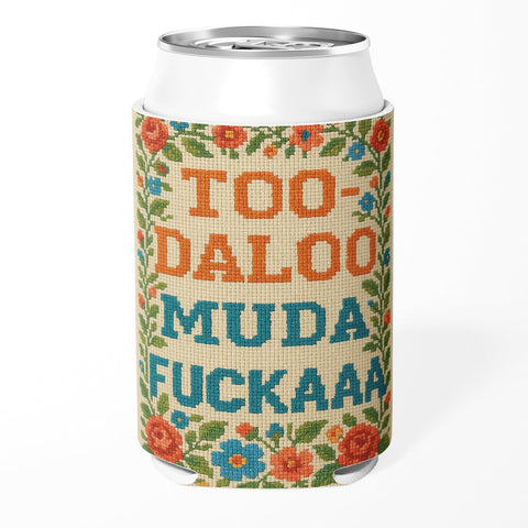 Too - daloo Muda F - kaaa Can Cooler - The Original Underground