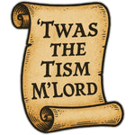 Twas the Tism M'Lord Sticker - The Original Underground