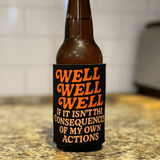 Well Well Well If It Isn't the Consequences Can Cooler - The Original Underground