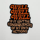 Well Well Well If It Isn't the Consequences Patch - The Original Underground