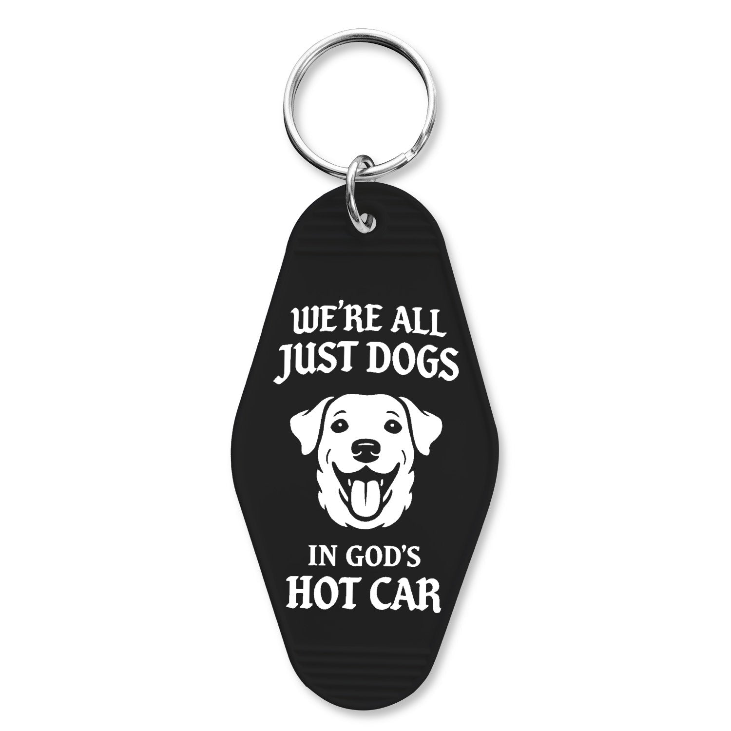 We're All Just Dogs In Gods Hot Car Room Keychain - The Original Underground