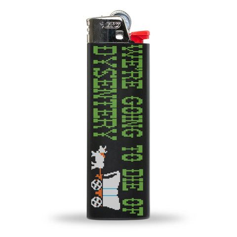 We're Going to Die of Dysentery "Oregon Trail" Lighter - The Original Underground
