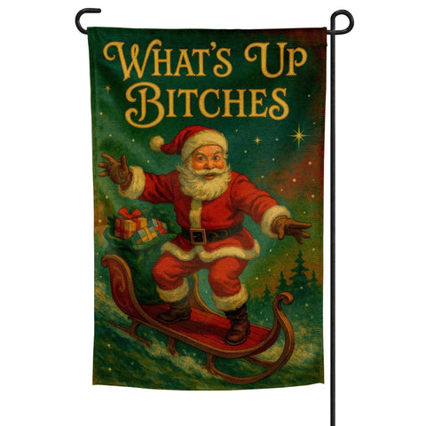 What's Up B - tches Garden Flag - The Original Underground