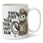 You Just Yeed Your Last Haw Mug - The Original Underground