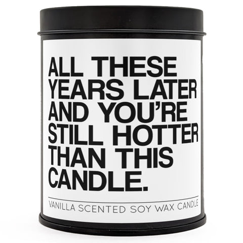 You're Still Hotter Scented Candle - The Original Underground