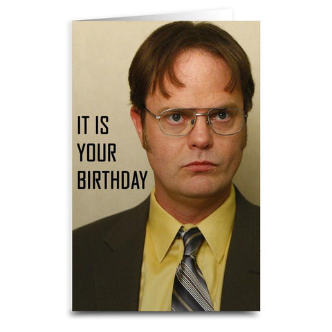 Dwight "It is Your Birthday" Card - The Original Underground